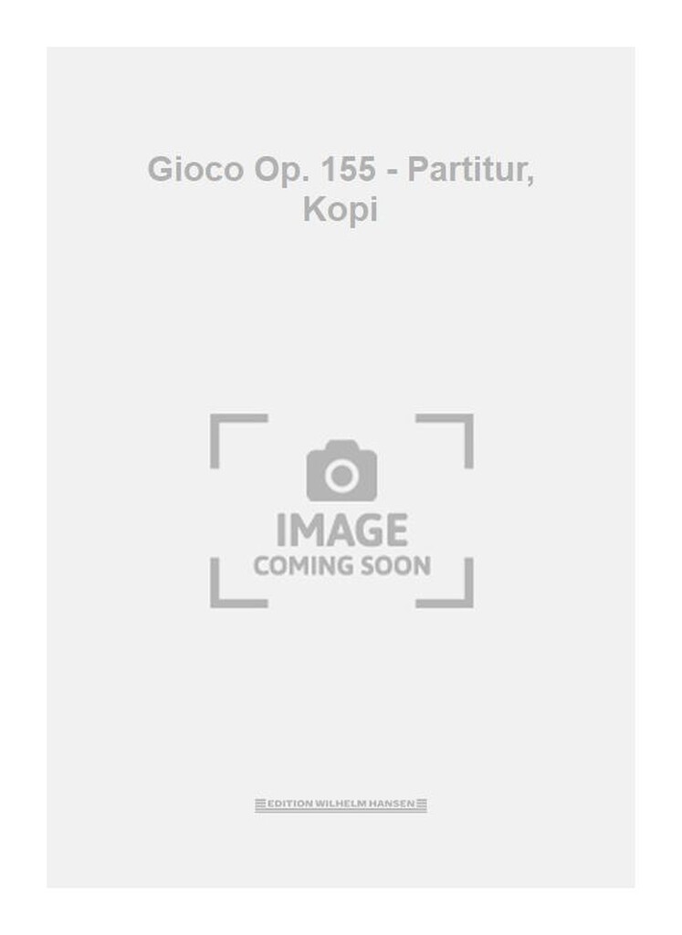 Gioco Op. 155 - Partitur, Kopi